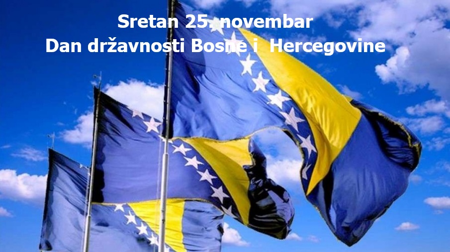 Sretan 25. novembar Dan državnosti Bosne i Hercegovine