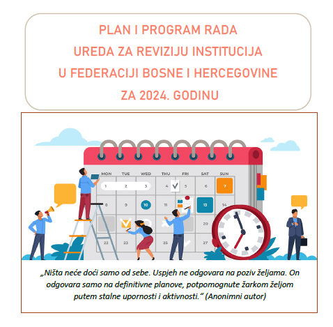 Plan i program rada Ureda za reviziju institucija u Federaciji Bosne i Hercegovine za 2024. godinu.